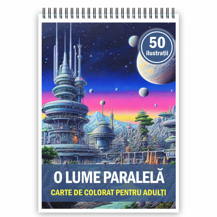 Carte de colorat pentru adulti, 50 de ilustratii, O lume paralela, 106 pagini [1]