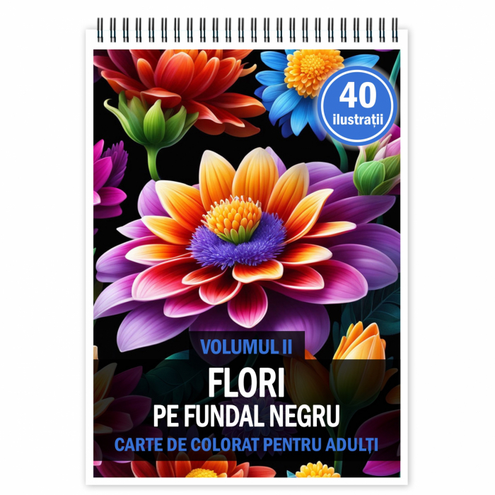 Carte de colorat pentru relaxare si antistres, 40 de ilustratii, Flori pe fundal negru - Volumul II, 86 pagini [1]