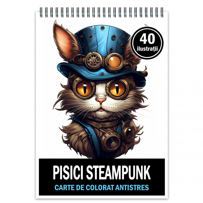 Carte de colorat pentru relaxare si antistres, 40 de ilustratii, Pisici Steampunk, 86 pagini [1]