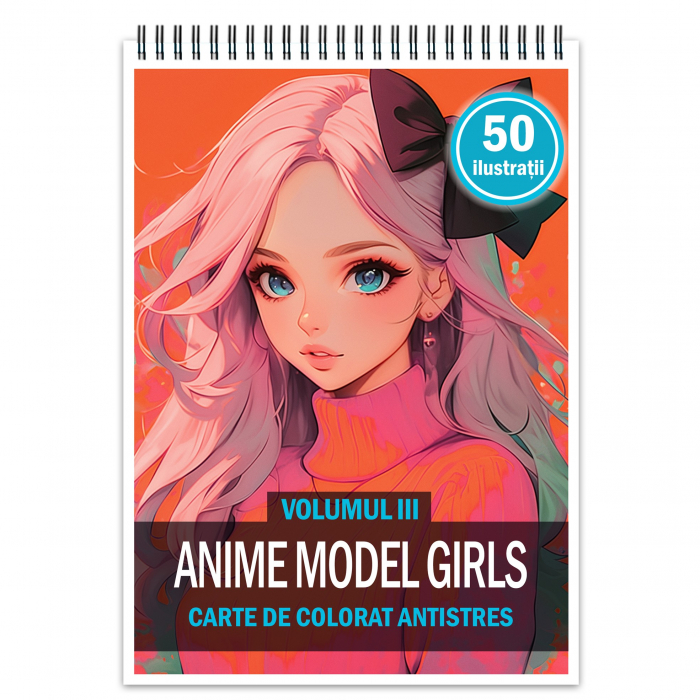 Carte de colorat pentru relaxare si antistres, 50 de ilustratii, Anime Model Girls - Volumul III, 106 pagini [1]