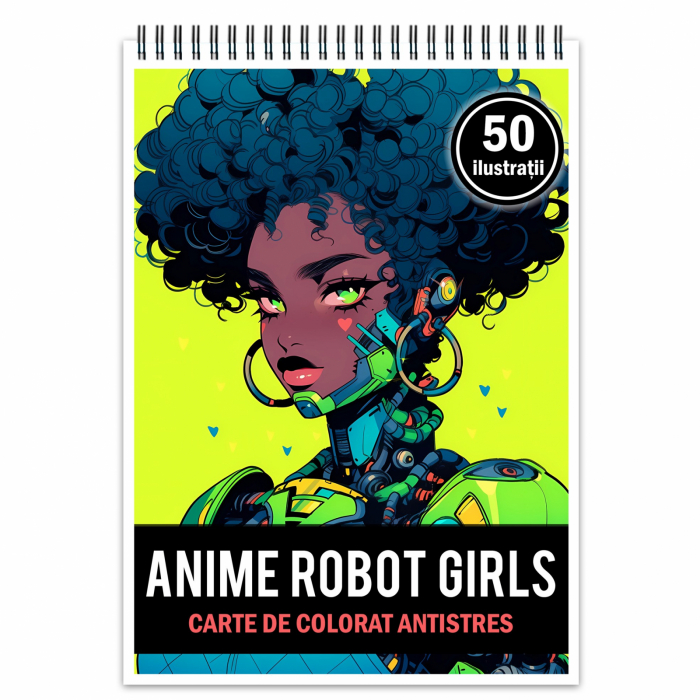 Carte de colorat pentru relaxare si antistres, 50 de ilustratii, Anime Robot Girls, 106 pagini [1]