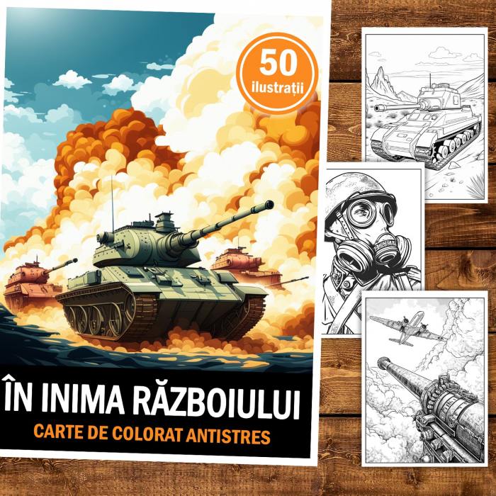 Carte de colorat pentru relaxare si antistres, 50 de ilustratii, In inima razboiului, 106 pagini [2]