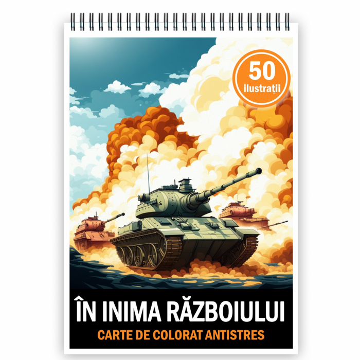 Carte de colorat pentru relaxare si antistres, 50 de ilustratii, In inima razboiului, 106 pagini [1]