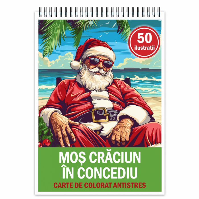 Carte de colorat pentru relaxare si antistres, 50 de ilustratii, Mos Craciun in Concediu, 106 pagini [1]