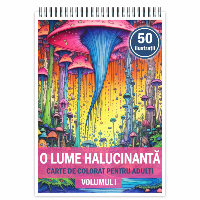 Carte de colorat pentru relaxare si antistres, 50 de ilustratii, O lume halucinanta - Volumul I, 106 pagini [1]