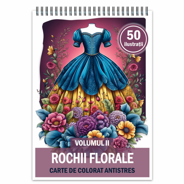 Carte de colorat pentru relaxare si antistres, 50 de ilustratii, Rochii Florale - Volumul II, 106 pagini [1]