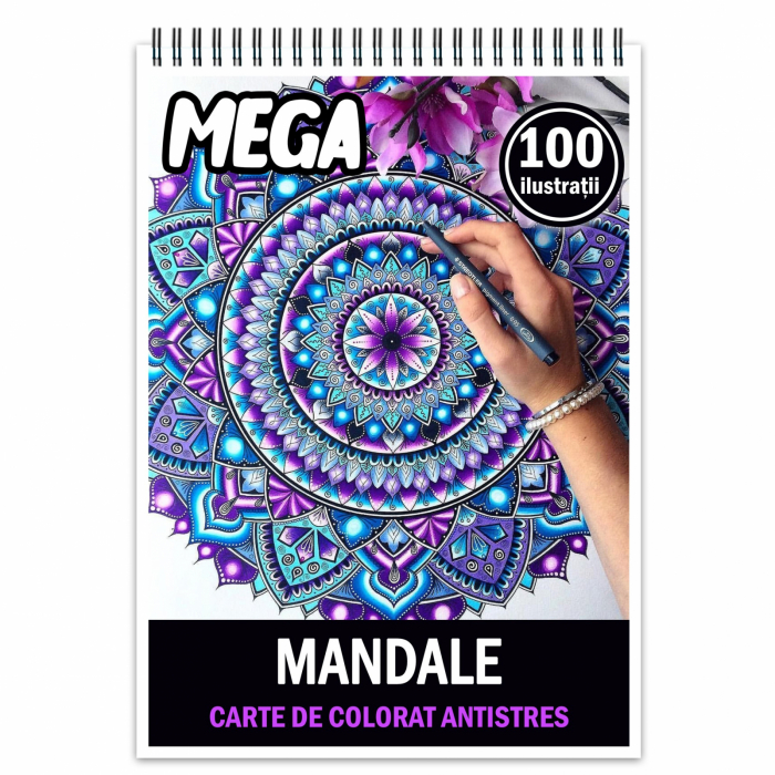Mega Carte de colorat pentru relaxare si antistres, 100 de ilustratii, Mandale, 206 pagini [1]