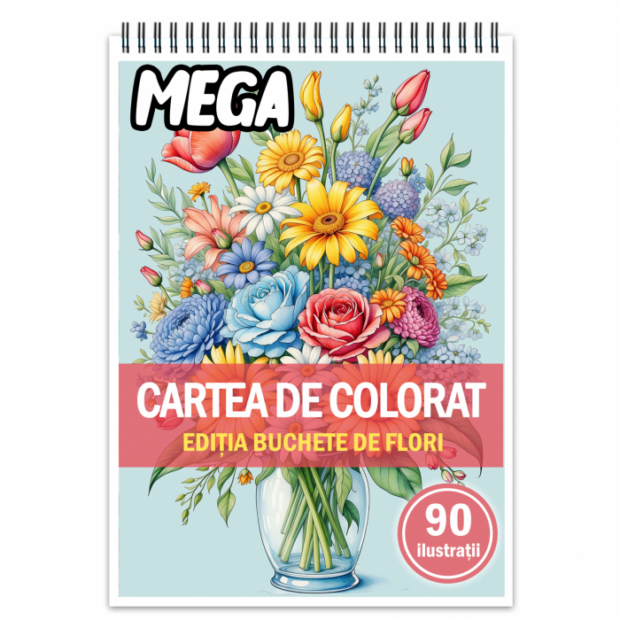 Mega cartea de colorat antistres , 90 de ilustratii Buchete de Flori, 186 pagini [1]
