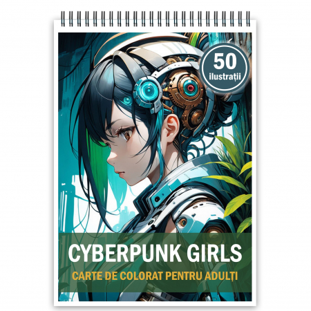 Fete Anime - Carte de colorat, 50 de ilustratii, Cyberpunk Girls, 106 pagini