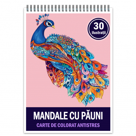 Carti de colorat cu mandale de animale - Carte de colorat antistres , 30 de ilustratii Mandale cu pauni, 66 pagini