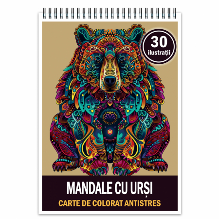 Carti de colorat antistres pentru adulti - Carte de colorat antistres , 30 de ilustratii Mandale cu Ursi, 66 pagini