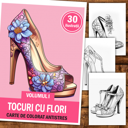 Carte de colorat antistres , 30 de ilustratii Tocuri cu Flori - Volumul I, 66 pagini [1]