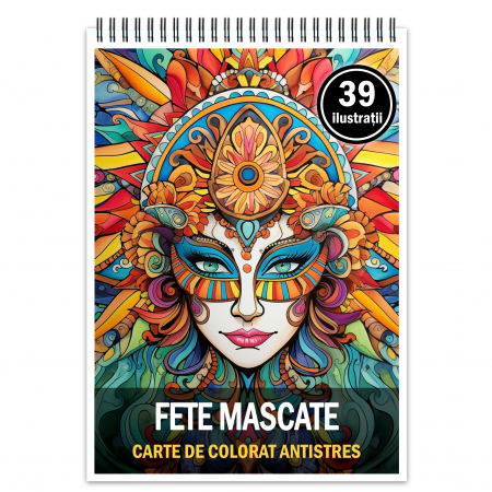 Carti de colorat cu diverse personaje - Carte de colorat antistres , 39 de ilustratii Fete Mascate, 84 pagini