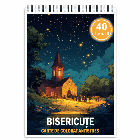 Carti de colorat antistres pentru adulti - Carte de colorat antistres , 40 de ilustratii Bisericute, 86 pagini