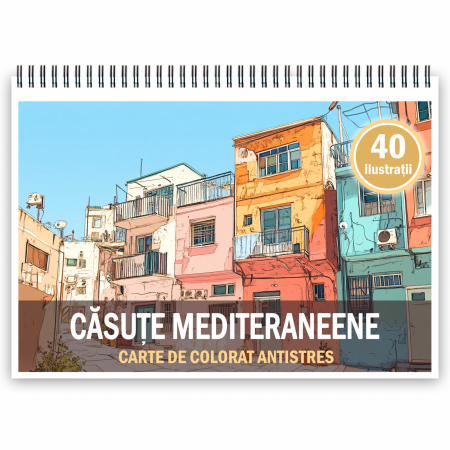Carti de colorat antistres pentru adulti - Carte de colorat antistres , 40 de ilustratii Casute mediteraneene, 86 pagini