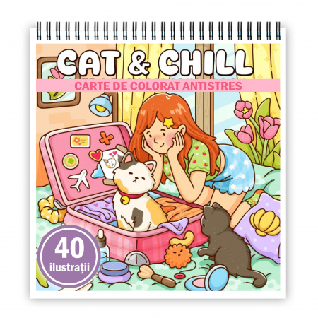 Carti de colorat antistres pentru adulti - Carte de colorat antistres , 40 de ilustratii Cat and Chill, 86 pagini