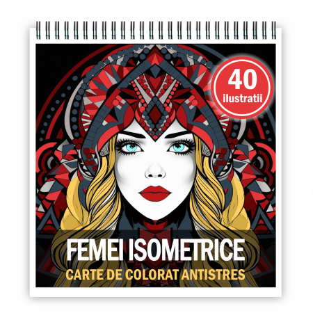 Carti de colorat cu diverse personaje - Carte de colorat antistres , 40 de ilustratii Femei Isometrice, 86 pagini