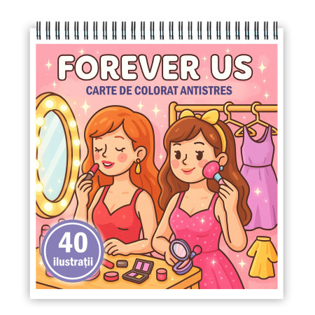 Carti de colorat antistres pentru adulti - Carte de colorat antistres , 40 de ilustratii Forever Us, 86 pagini