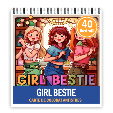 Carti de colorat antistres pentru adulti - Carte de colorat antistres , 40 de ilustratii Girl Bestie, 86 pagini