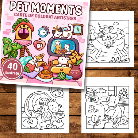 Carte de colorat antistres , 40 de ilustratii Pet Moments, 86 pagini [1]