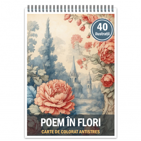 Carti de colorat cu peisaje - Carte de colorat antistres , 40 de ilustratii Poem în Flori, 86 pagini