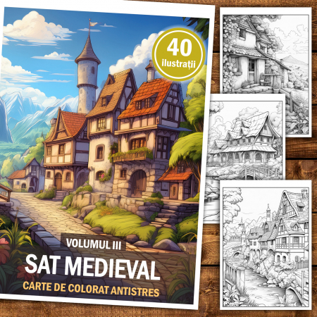 Carte de colorat antistres , 40 de ilustratii Sat Medieval - Volumul III, 86 pagini [1]