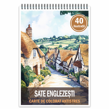 Carti de colorat antistres pentru adulti - Carte de colorat antistres , 40 de ilustratii Sate Englezesti, 86 pagini