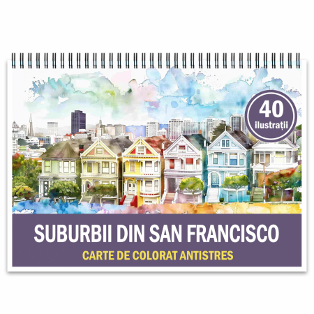 Carti de colorat antistres pentru adulti - Carte de colorat antistres , 40 de ilustratii Suburbii din San Francisco, 86 pagini