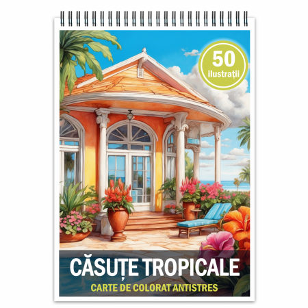 Carti de colorat antistres pentru adulti - Carte de colorat antistres , 50 de ilustratii Casute Tropicale, 106 pagini