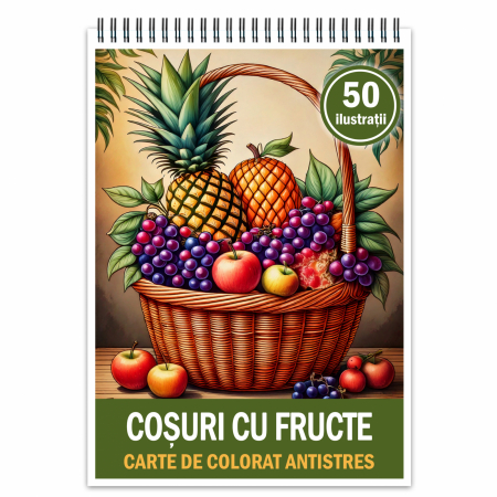Diverse carti de colorat - Carte de colorat antistres , 50 de ilustratii Cosuri cu fructe, 106 pagini
