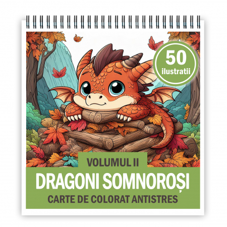 Carti de colorat pentru copii - Carte de colorat antistres , 50 de ilustratii Dragoni Somnosori - Volumul II, 106 pagini