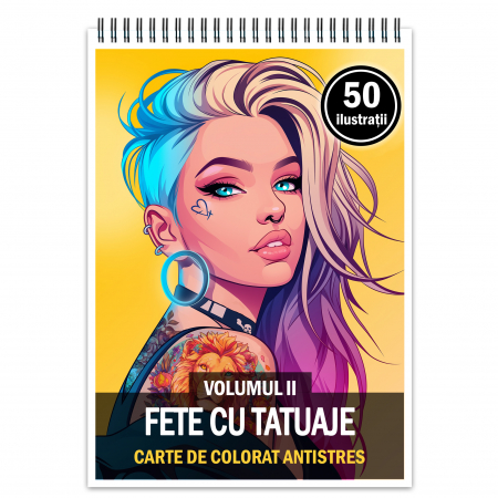 Carti de colorat cu diverse personaje - Carte de colorat antistres , 50 de ilustratii Fete cu tatuaje - Volumul II, 106 pagini