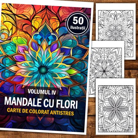 Carte de colorat antistres, 50 de ilustratii Mandale cu Flori - Volumul IV [1]