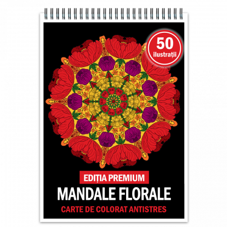 Carti de colorat cu mandale - Carte de colorat antistres, 50 de ilustratii Mandale Florale - Editia Premium