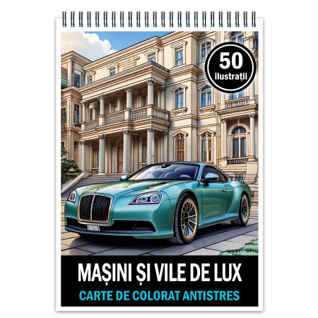 Carti de colorat cu masini si vehicule - Carte de colorat antistres , 50 de ilustratii Masini si Vile de Lux, 106 pagini