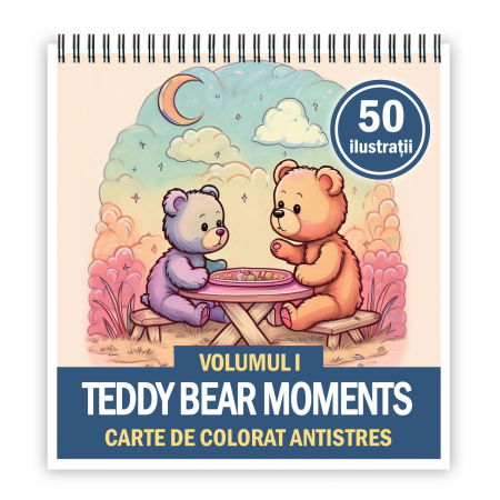 Carti de colorat antistres pentru adulti - Carte de colorat antistres , 50 de ilustratii Teddy Bear Moments - Volumul I, 106 pagini