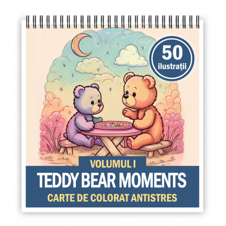 Carti de colorat antistres pentru adulti - Carte de colorat antistres , 50 de ilustratii Teddy Bear Moments - Volumul I, 106 pagini