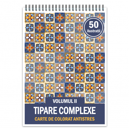 Carti de colorat cu tipare - Carte de colorat antistres, 50 de ilustratii Tipare Complexe - Volumul II