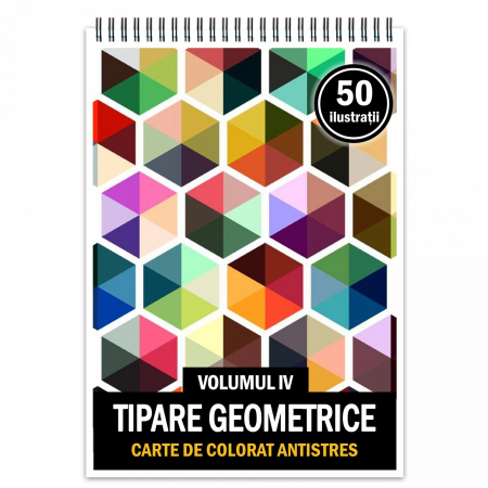 Carti de colorat cu tipare - Carte de colorat antistres, 50 de ilustratii Tipare Geometrice - Volumul IV