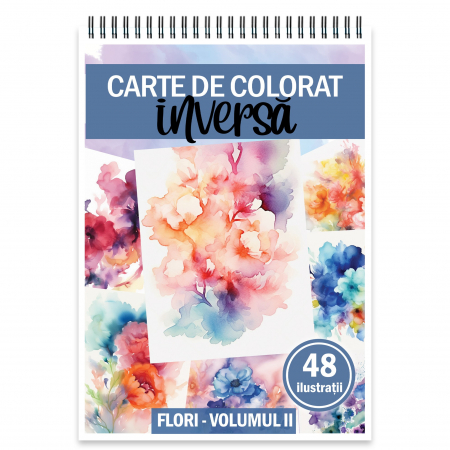 Carte de colorat inversa, 48 de ilustratii, Flori - Volumul II, 96 pagini [2]