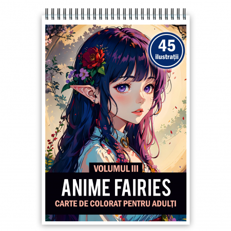 Fete Anime - Carte de colorat pentru adulti, 45 de ilustratii, Anime Fairies - Volumul III, 96 pagini