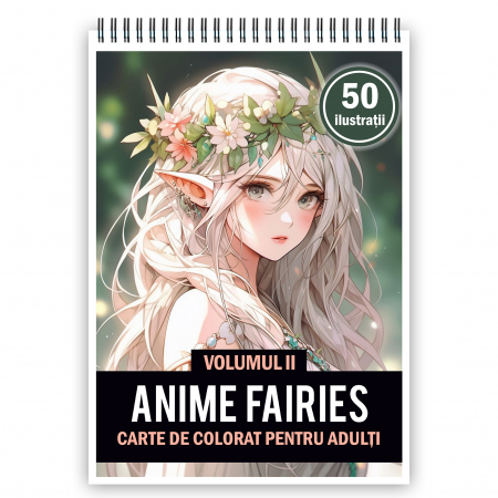 Fete Anime - Carte de colorat pentru adulti, 50 de ilustratii, Anime Fairies - Volumul II, 106 pagini