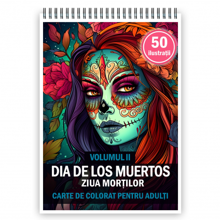 Carti de colorat cu Anime / Personaje - Carte de colorat pentru adulti, 50 de ilustratii, Dia de Los Muertos - Volumul I, 106 pagini