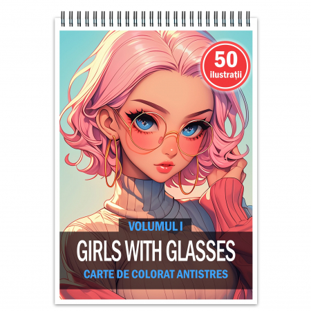 Fete Anime - Carte de colorat pentru adulti, 50 de ilustratii, Fete cu ochelari, 106 pagini