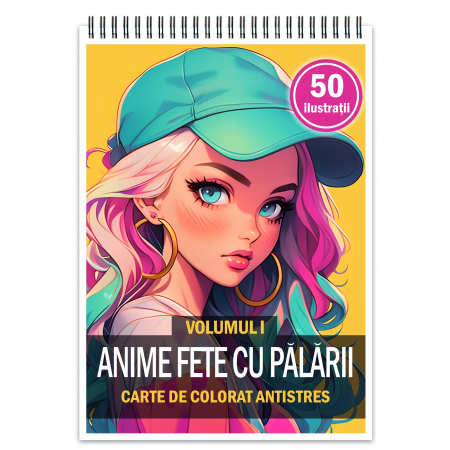 Fete Anime - Carte de colorat pentru adulti, 50 de ilustratii, Fete cu palarii, 106 pagini