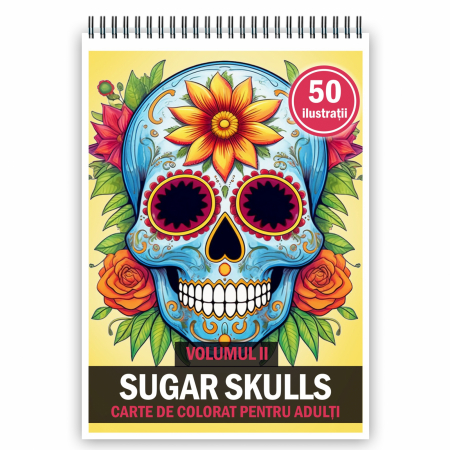 Carti de colorat antistres pentru adulti - Carte de colorat pentru adulti, 50 de ilustratii, Sugar Skulls - Volumul II, 106 pagini