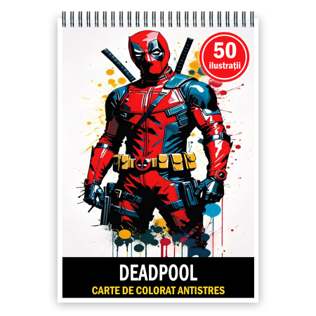 Carti de colorat cu diverse personaje - Carte de colorat pentru copii , 50 de ilustratii Deadpool, 106 pagini
