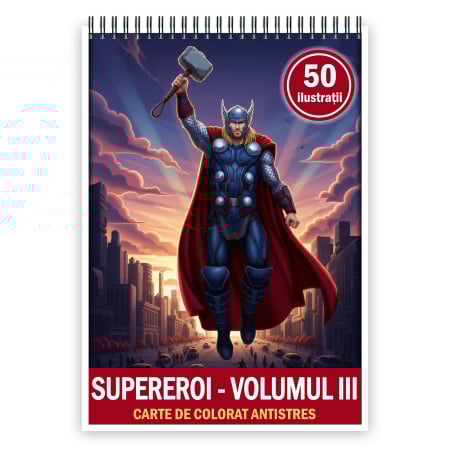 Carti de colorat pentru copii - Carte de colorat pentru copii, 50 de ilustratii Supereroi - Volumul III, 106 pagini