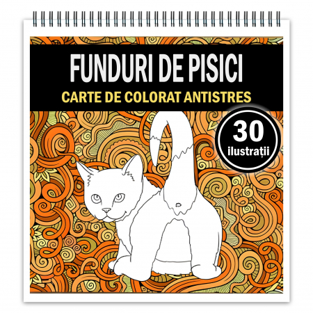 Carti de colorat antistres pentru adulti - Carte de colorat pentru relaxare si antistres, 30 de ilustratii, Funduri de pisici, 66 pagini