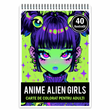 Fete Anime - Carte de colorat pentru relaxare si antistres, 40 de ilustratii, Anime Alien Girls, 86 pagini